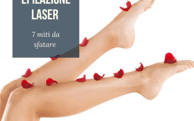 Epilazione laser: 7 miti da sfatare